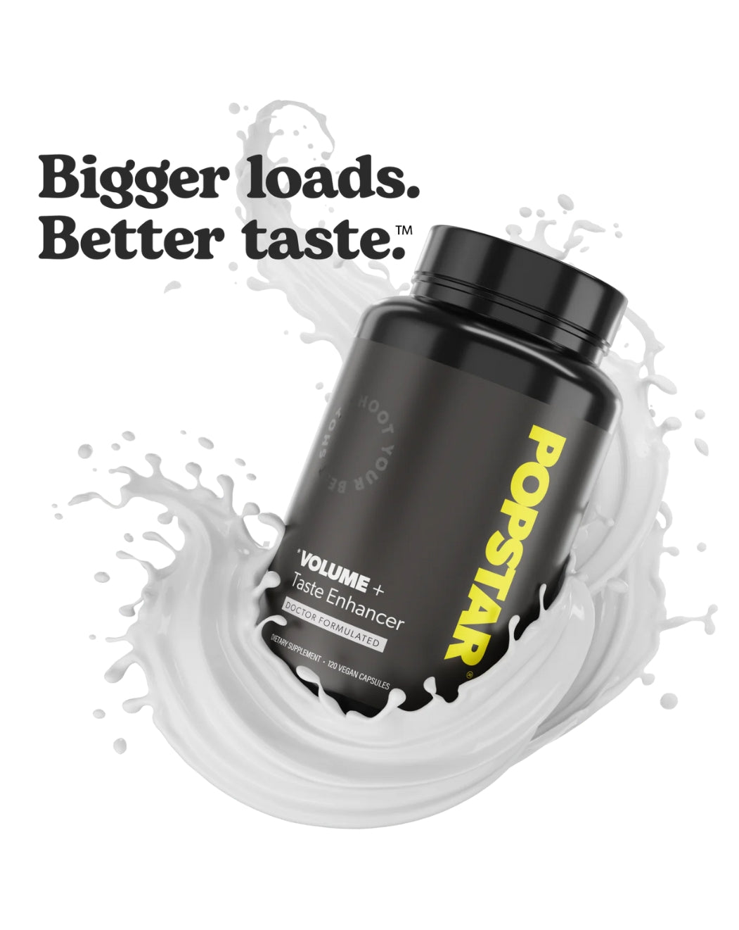 Popstar Volume + Taste Enhancer bottle with liquid splash and tagline "Bigger loads. Better taste." – men's semen supplement by Popstar Labs